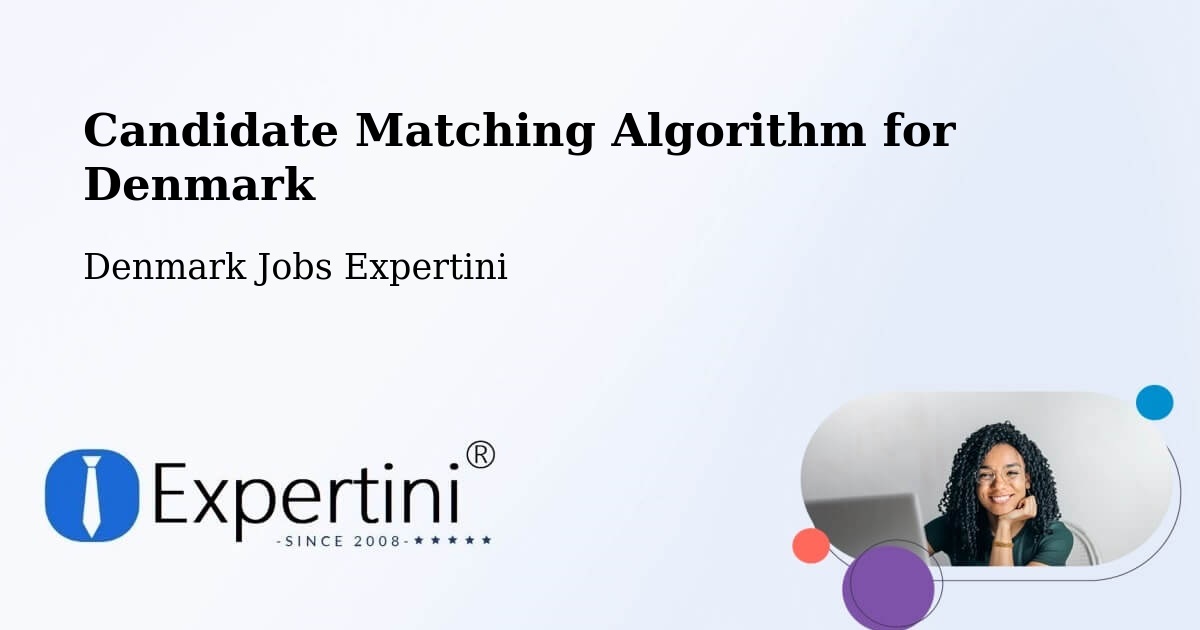 Candidate Matching Algorithm Overview – Slangerup - Denmark Jobs Expertini
