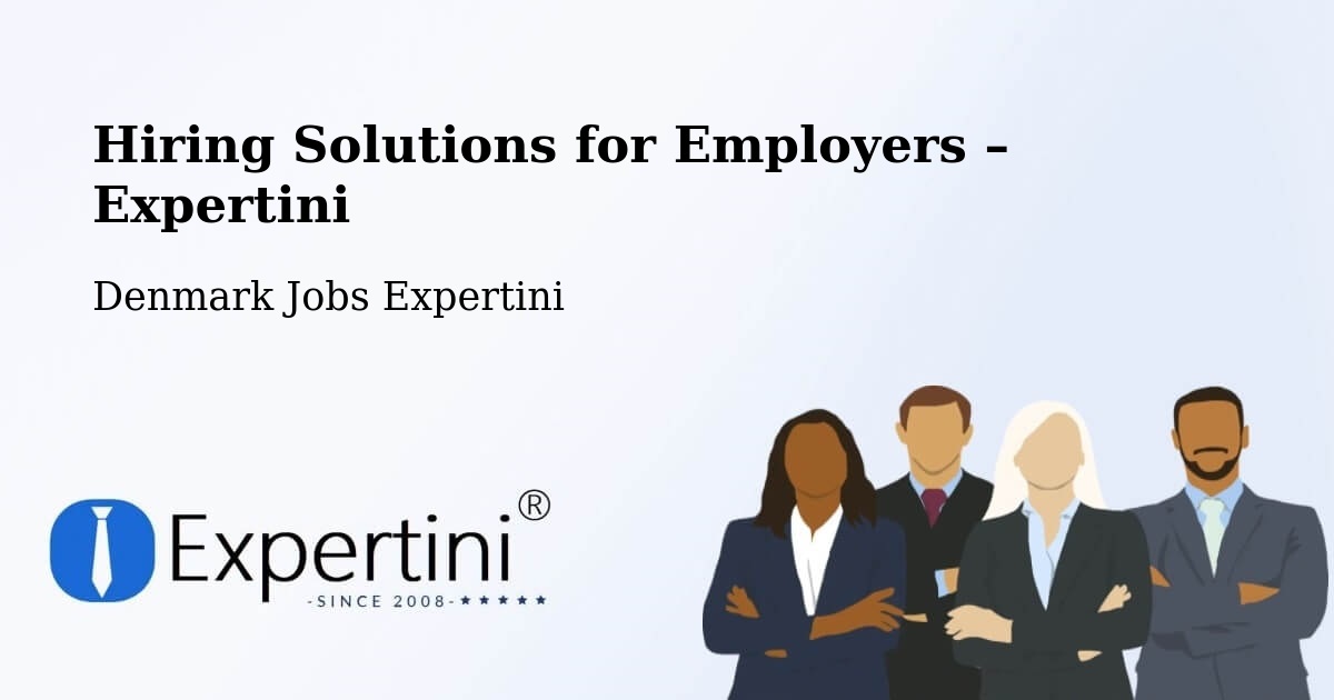 Hiring Solutions for Employers in Slangerup - Slangerup, Denmark Jobs Expertini